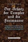 Der Schatz der Templer und die Freimaurer Der Schatz der Templer und die Freimaurer